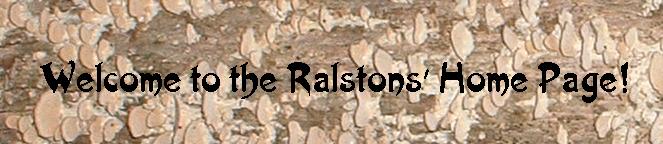 Welcome to the Ralstons' Home Page!